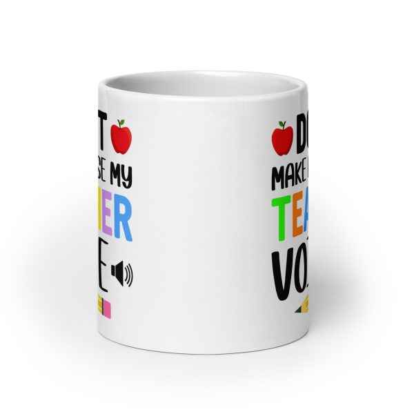 Don't make me use my teacher voice funny coffee mug / cup - Image 9