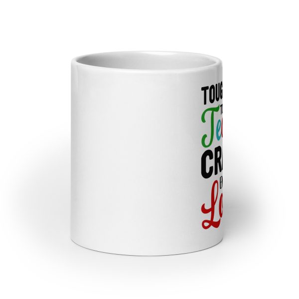 Tough enough to be a teacher crazy enough to love it funny coffee mug / cup - Image 9