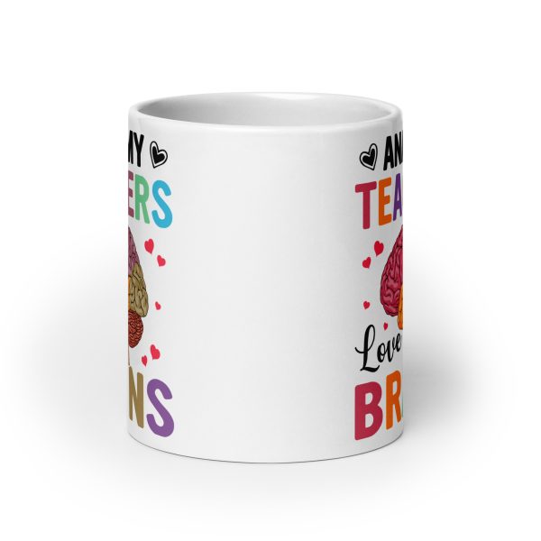 Anatomy teachers love brains funny coffee mug / cup - Image 9