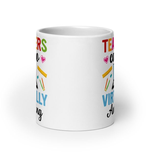 Teachers can do virtually anything funny coffee mug / cup - Image 9