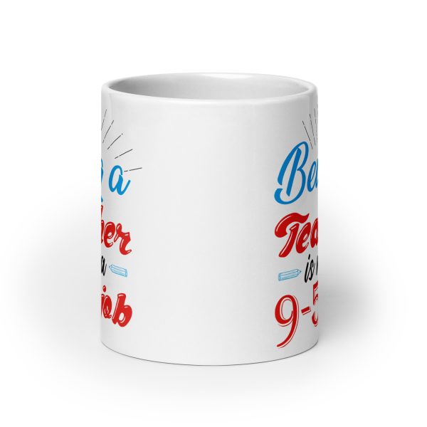 Being a teacher is not a 9-5 job funny coffee mug / cup - Image 9