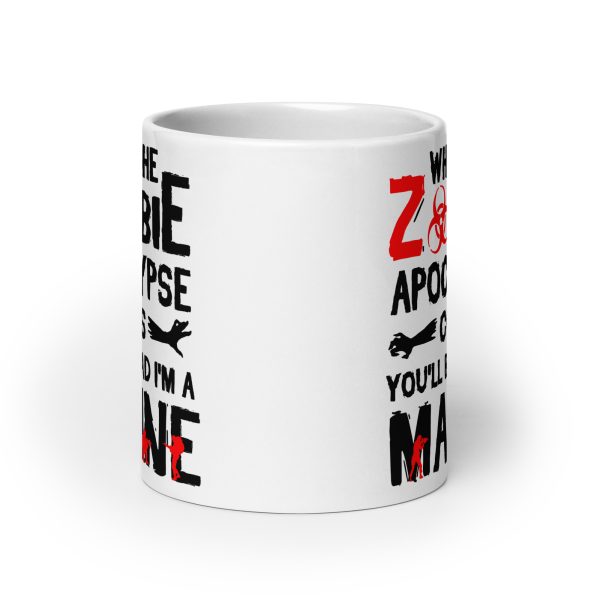 When the zombie apocalypse comes you'll be glad I'm a marine funny coffee mug / cup - Image 9