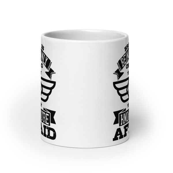 Bravery is being the only one who knows you're afraid funny coffee mug / cup - Image 9