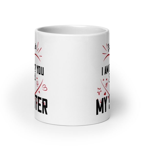 You think I'm crazy? You should meet my sister funny coffee mug / cup - Image 9