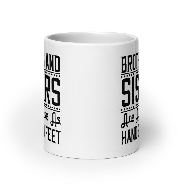 Brothers and sisters are as close as hands and feet funny coffee mug / cup - Image 9