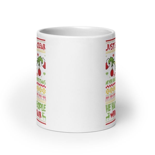 Just so we're clear the Grinch never really hated Christmas he hated people which is fair funny coffee mug / cup - Image 9