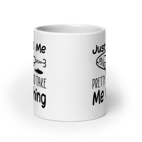 Just call me pretty and take me fishing funny coffee mug / cup - Image 9