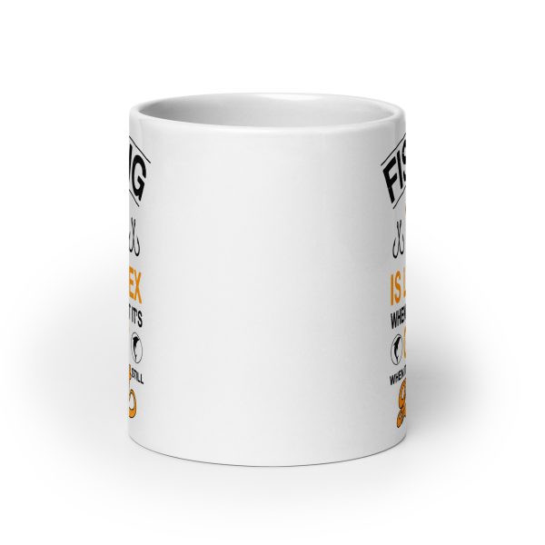 Fishing is like sex when it's great it's great when it's bad it's still great funny coffee mug / cup - Image 9