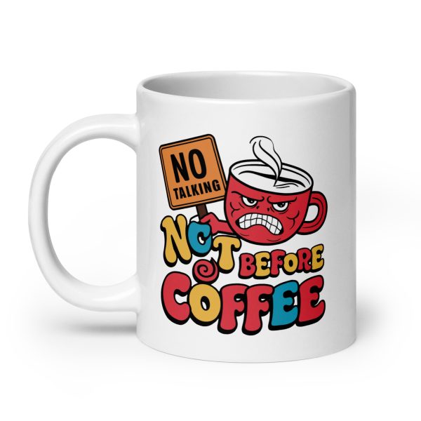 No Talking Not Before Coffee Funny Coffee Mug / Cup - Image 8