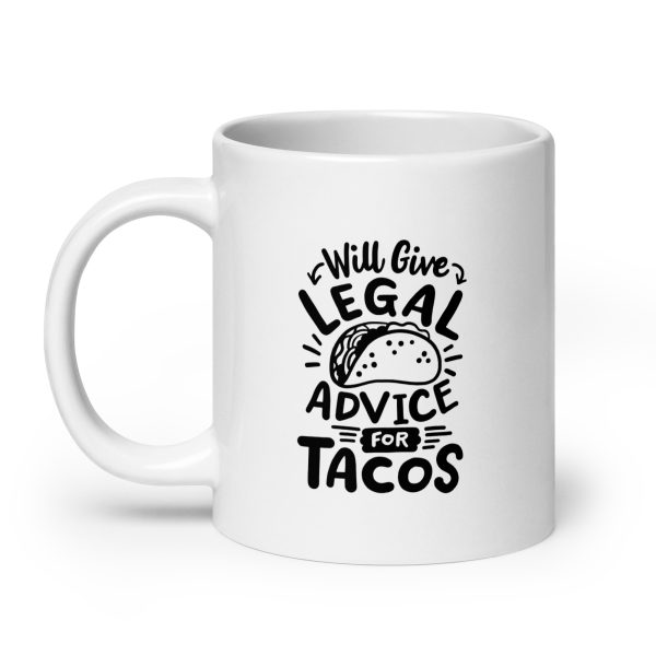 Will give legal advice for tacos Funny Coffee Mug / Cup - Image 8