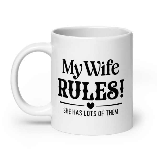 My wife rules she has lots of them Funny Coffee Mug / Cup - Image 8