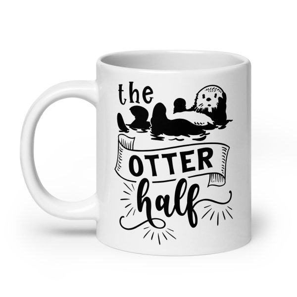 The otter half Funny Coffee Mug / Cup - Image 8