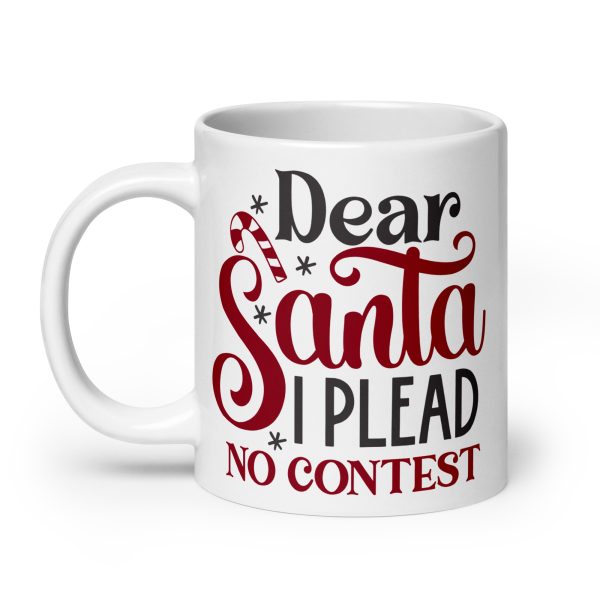 Dear Santa I plead no contest Funny Coffee Mug / Cup - Image 8