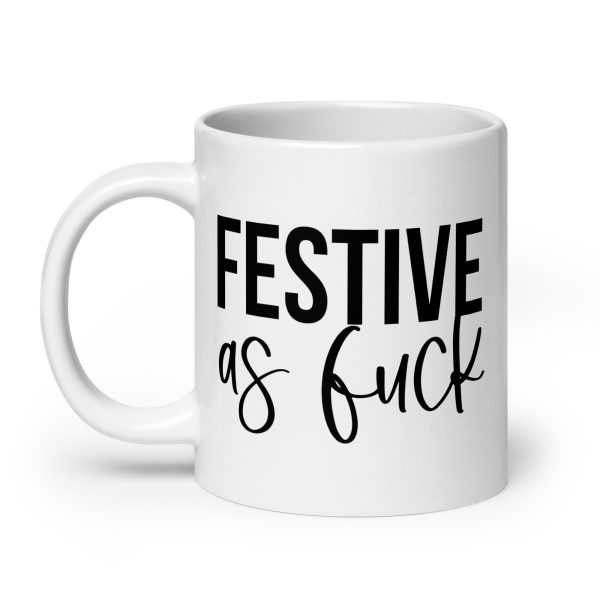 Festive as fuck Funny Coffee Mug / Cup - Image 8