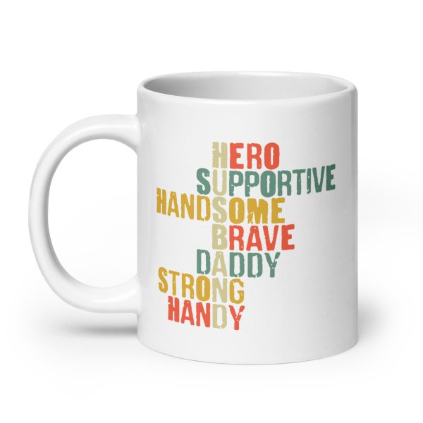 Hero Supportive Handsome Brave Daddy Strong Handy Husband Funny Coffee Mug / Cup - Image 8