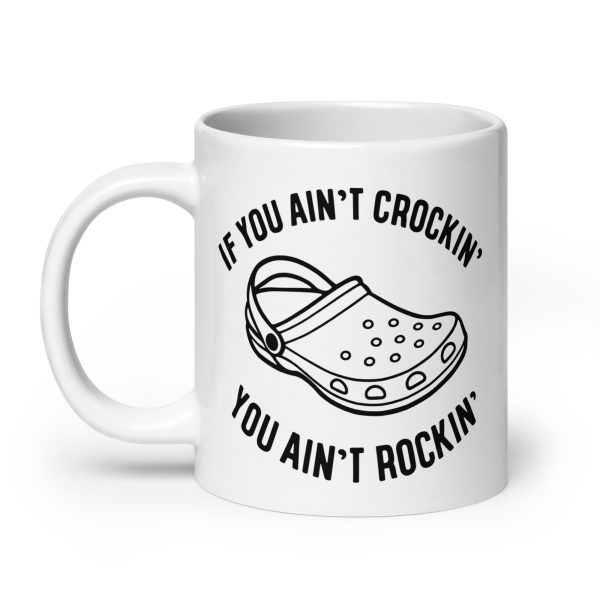 I you ain't crockin' you ain't rockin' Funny Coffee Mug / Cup - Image 8