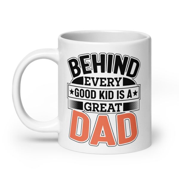 Behind every cool kid is a great dad Funny Coffee Mug / Cup - Image 8