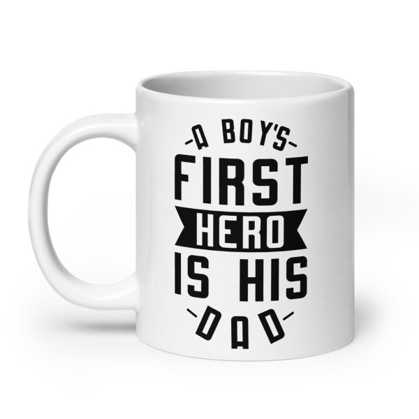 A boy's first hero is his dad Funny Coffee Mug / Cup - Image 8