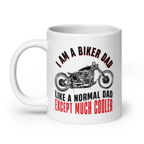 I am a biker dad like a normal dad except much cooler Funny Coffee Mug / Cup - Image 8