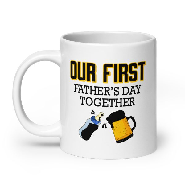 Our first father's day together Funny Coffee Mug / Cup - Image 8