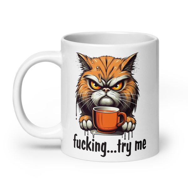 Fucking try me Funny cat Coffee Mug / Cup - Image 8