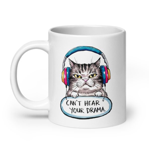 Can't hear your drama funny cat coffee mug / cup - Image 8