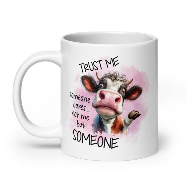 Trust me someone cares not me but someone funny cow coffee mug / cup - Image 8