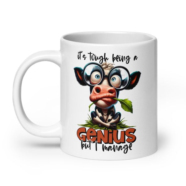 It's tough being a genius but I manage funny cow coffee mug / cup - Image 8