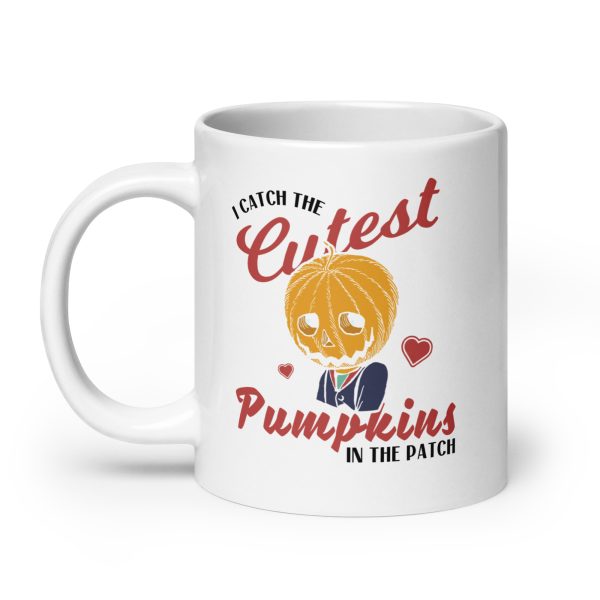 I catch the cutest pumpkins in the patch funny Halloween coffee mug / cup - Image 8