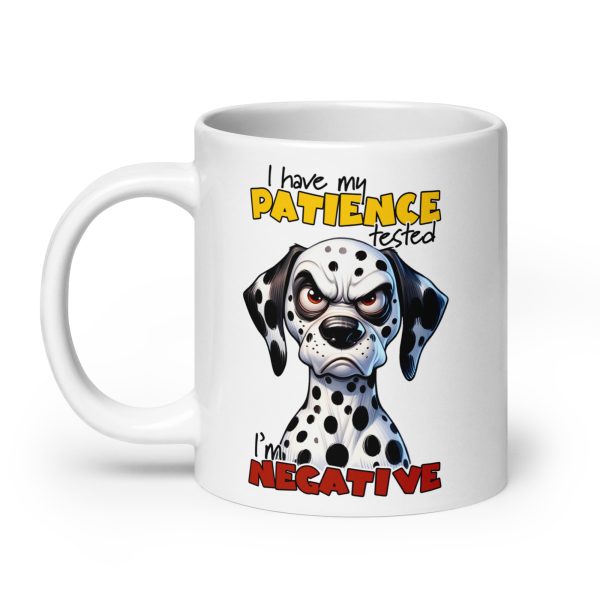 I have my patience tested I'm negative funny dog coffee mug / cup - Image 8