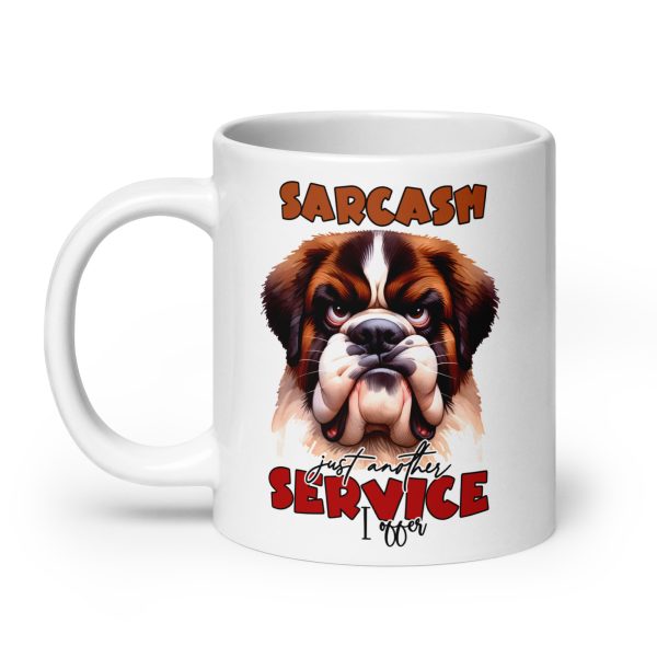 Sarcasm just another service I offer funny dog coffee mug / cup - Image 8