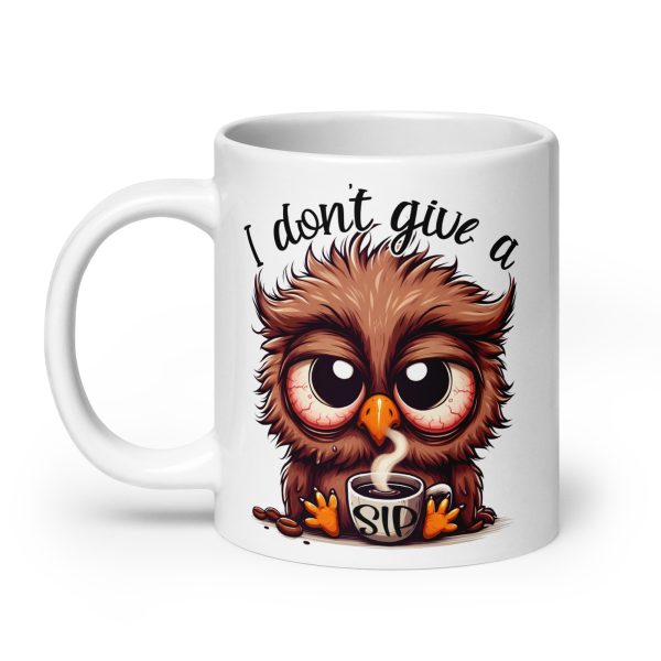 I don't give a sip funny owl coffee mug / cup - Image 8