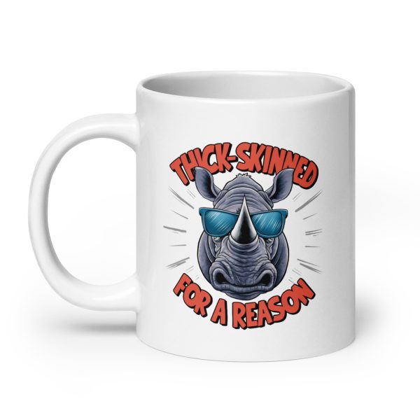 Thick-skinned for a reason funny rhino coffee mug / cup - Image 8