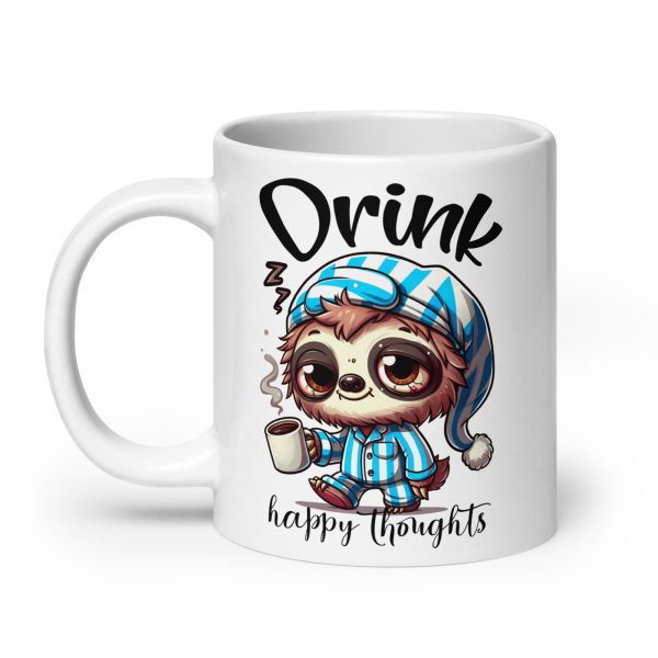 Drink happy thoughts funny sloth coffee mug / cup - Image 8