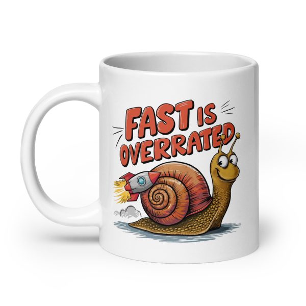 Fast is overrated funny snail coffee mug / cup - Image 8