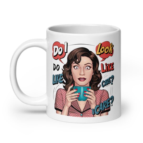 Do I look like I care funny coffee mug / cup - Image 8