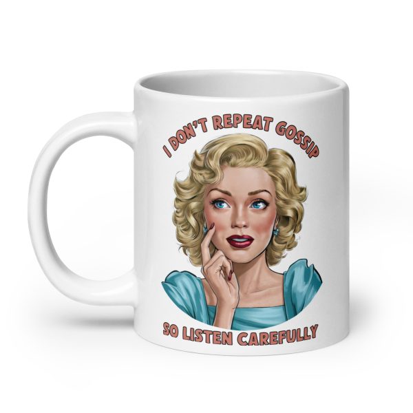 I don't repeat gossip so listen carefully funny coffee mug / cup - Image 8