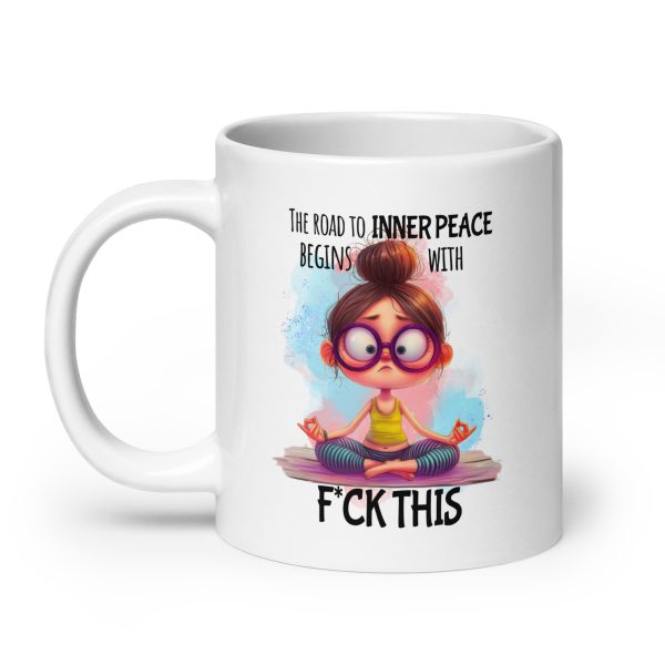 The road to inner peace begins with f*ck this funny coffee mug / cup - Image 8