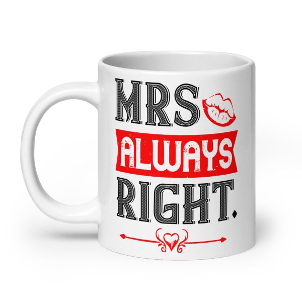 Mrs always right funny coffee mug / cup - Image 8