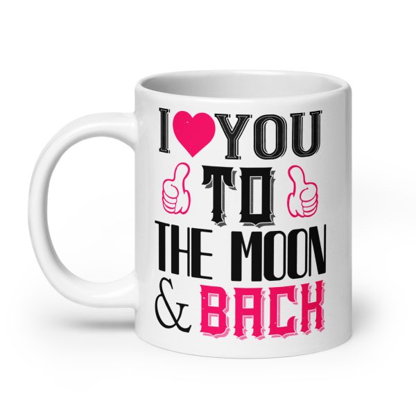 I heart you to the moon & back funny coffee mug / cup - Image 8