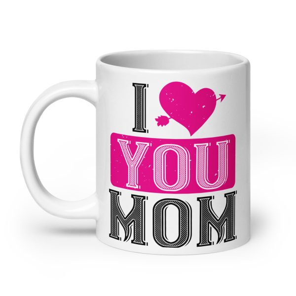 I heart you mom funny coffee mug / cup - Image 8