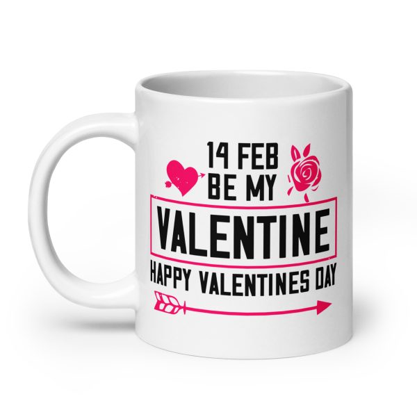 14 feb be my valentine happy valentines day funny coffee mug / cup - Image 8