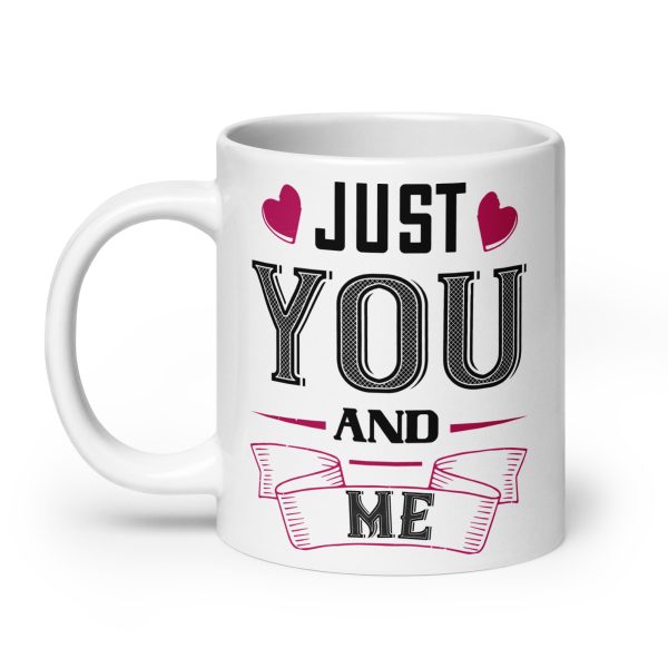 Just you and me funny coffee mug / cup - Image 8