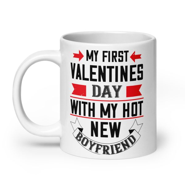 My first valentines day with my hot new boyfriend funny coffee mug / cup - Image 8