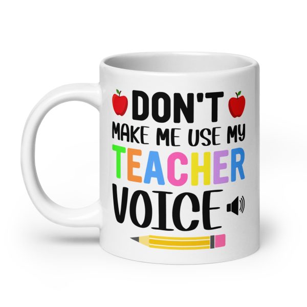 Don't make me use my teacher voice funny coffee mug / cup - Image 8