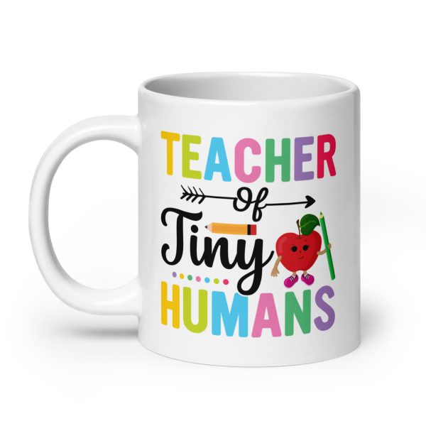 Teacher of tiny humans funny coffee mug / cup - Image 8