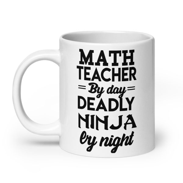 Math teacher by day deadly ninja by night funny coffee mug / cup - Image 8