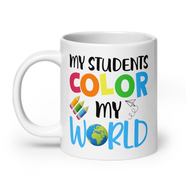 My students color my world funny coffee mug / cup - Image 8