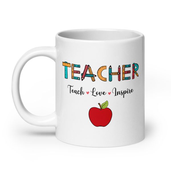 Teacher teach love inspire funny coffee mug / cup - Image 8