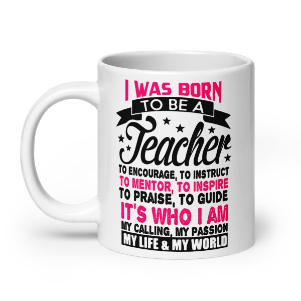 I was born to be a teacher funny coffee mug / cup - Image 8